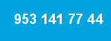 953 141 77 44